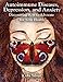 Produktbild Autoimmune Diseases, Depression, and Anxiety: Discovering How To Advocate For Your Health
