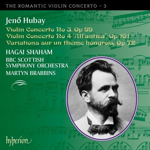 Hubay: Violin Concerti 3 & 4, The Romantic Violin Concerto, Vol. 3