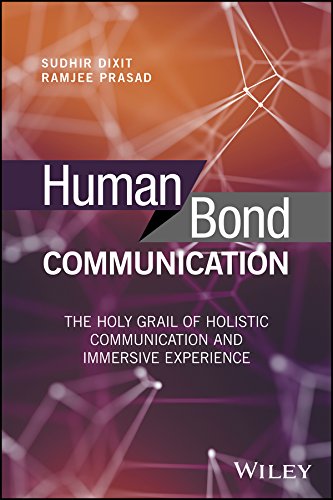 Human Bond Communication: The Holy Grail of Holistic Communication and Immersive Experience