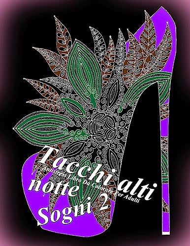 Tacchi alti Sogni notte 2: Antistress Libro Da Colorare Per Adulti (Tacchi alti notte) (Italian Edition)