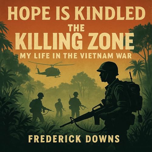 The Killing Zone, My Life in the Vietnam War by Frederick Downs