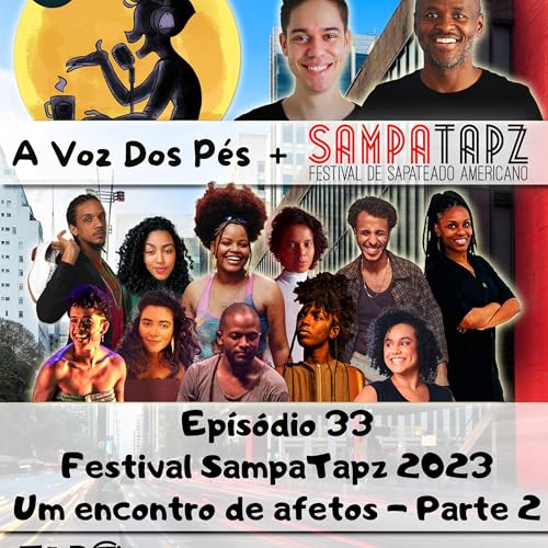 #32.2 - Um Encontro de Afetos (SampaTapz 2023 - 2&ordf; Parte)