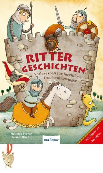 Rittergeschichten: Vorlesespaß für furchtlose Drachenbezwinger: Vorlesespaß für furchtlose Drachenbezwinger. Mit ritterlichen Sachinfos (Vorlesespaß mit Sachinformationen)
