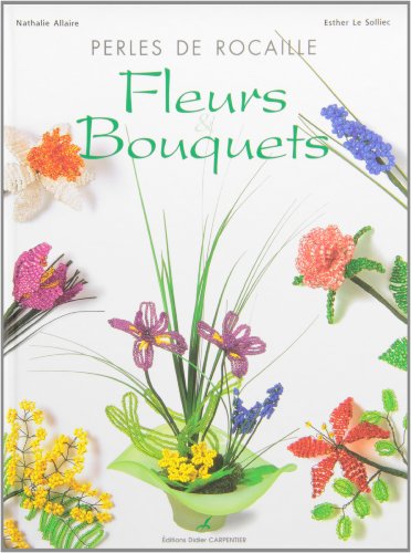 Preisvergleich Produktbild FLEURS et BOUQUETS. Perles de rocaille (Référence)