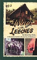 Living with Leeches: The Hicks Family Journey of Faith 0473218887 Book Cover