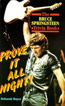 Paperback Prove It All Night!: The Bruce Springsteen Trivia Book