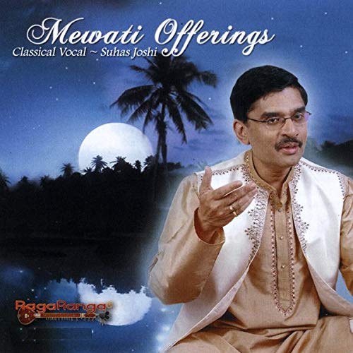 Mewati Offerings - Classical Vocal - Suhas Joshi