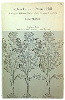 Robert Carter of Nomini Hall: A Virginia Tobacco Planter of the Eighteenth Century