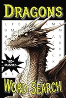 Dragons Word Search Puzzle Book: A Word Find Book About Dragons, 120+ Puzzles, A Fiery Word Hunt Through Realms of Myth and Magic!! B0F62VKFZV Book Cover