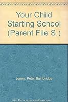 YOUR CHILD STARTING SCHOOL 0952191504 Book Cover