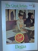 Degas, The Great Artists, A library of their lives, times and paintings, Book 10 B000J4JLS4 Book Cover
