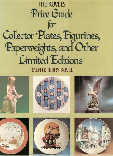 The Kovels' Price Guide for Collector Plates, Figurines, Paperweights, and Other Limited Editions