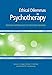 Ethical Dilemmas in Psychotherapy: Positive Approaches to Decision Making