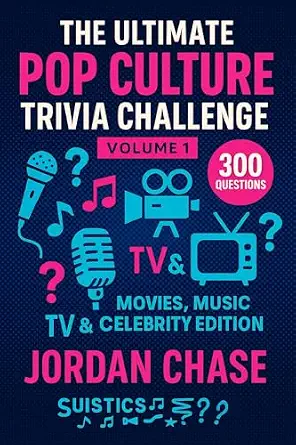 The Ultimate Pop Culture Trivia Challenge - Volume 1: Movies, Music, TV & Celebrity Edition
