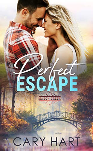 Perfect Escape (Mason Creek Book 6) by [Cary Hart]