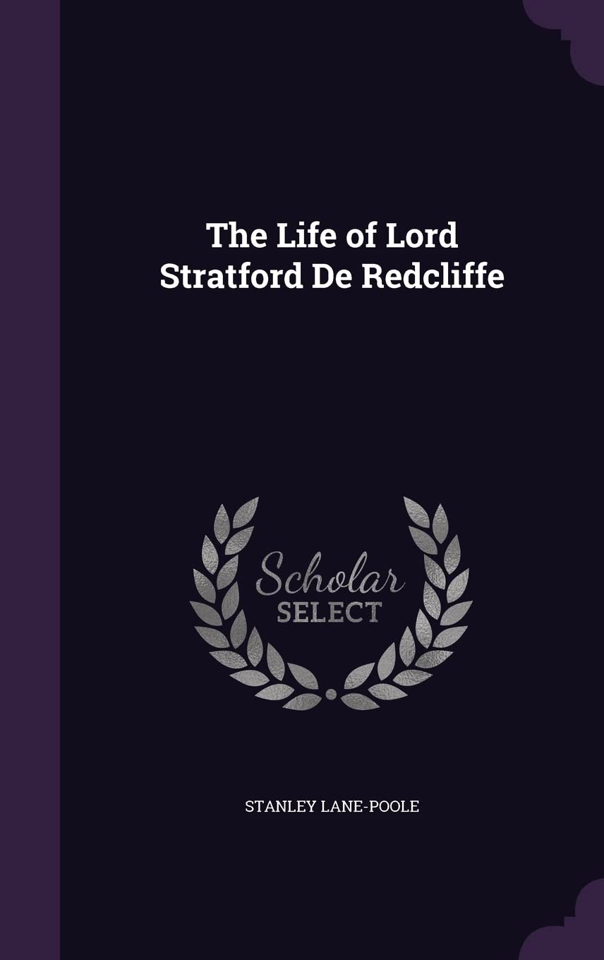 The Life of Lord Stratford De Redcliffe