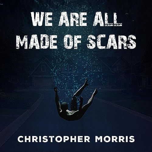 We Are All Made of Scars by Christopher Morris episode artwork