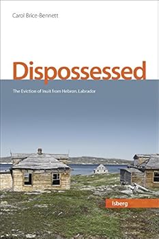 Paperback Dispossessed : The Eviction of Inuit from Hebron, Labrador Book