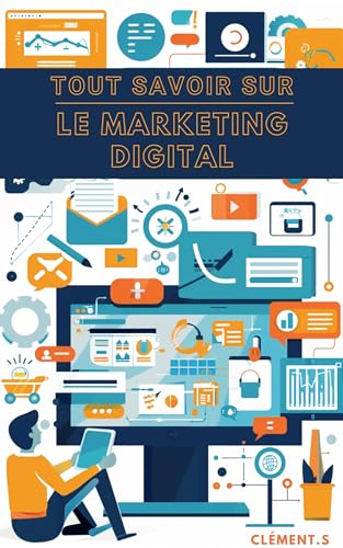Tout Savoir Sur Le Marketing Digital