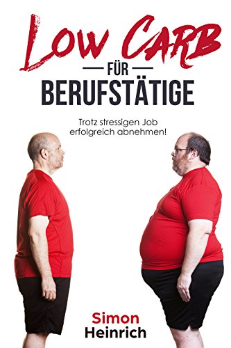 Low Carp für Berufstätige:: leckere Rezepte unter 15 Minuten für Arbeitnehmer, Studenten, Faule und Einsteiger (German Edition)