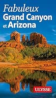 Fabuleux Grand Canyon et Arizona 2894645856 Book Cover
