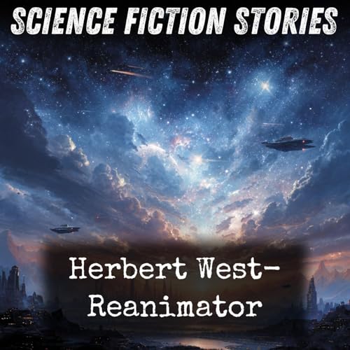 Herbert West- Reanimator Podcast Por H. P. Lovecraft arte de portada
