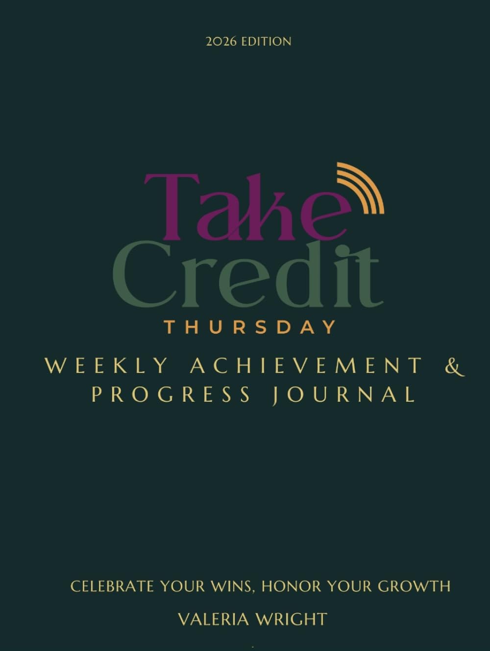 Take Credit Thursday: Weekly Achievement and Progress Journal