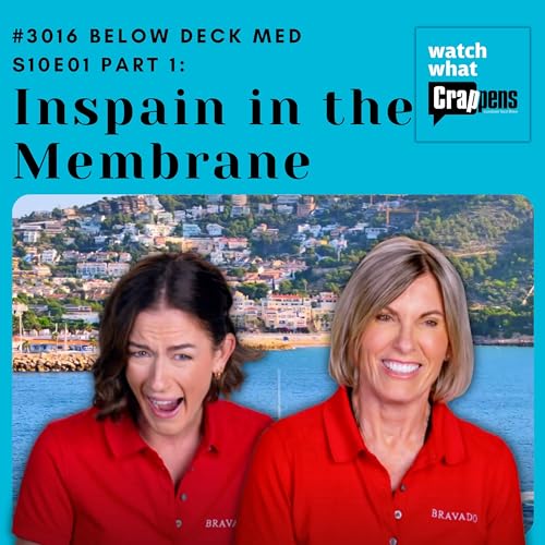 #3016 Below Deck Med S10E01 Part 1: Inspain in the Membrane Podcast Por arte de portada