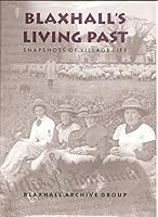 Blaxhall's Living Past: Snapshots of Village Life 0955538904 Book Cover