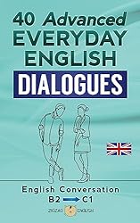 EverydayEnglish教材。 Amazon.co.jp: 40 ADVANCED EVERYDAY ENGLISH DIALOGUES