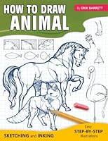 How To Draw Animal: Simple Sketching And Step By Step Inking Lessons to Draw Pets, Wild Animals and Many More (Beginner Drawing Guide Book) B09RG52853 Book Cover