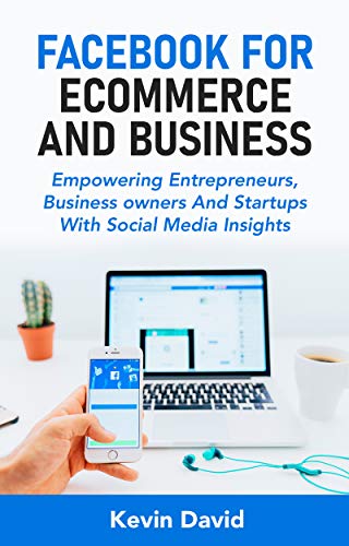Télécharger Facebook Hidden Secrets for Better E-commerce and Big Business: Empowering Entrepreneurs, Business o PDF