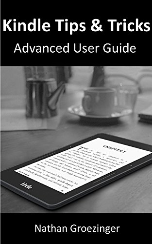 Kindle Tips & Tricks Advanced User Guide