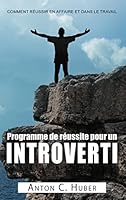 Introvert Success Program: How to Be Successful in Business and Career 232204055X Book Cover