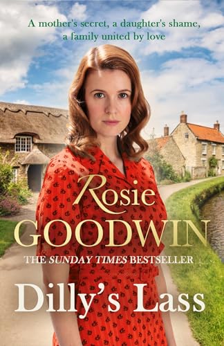 Dilly's Lass: The second book in the much-loved trilogy from bestselling author Rosie Goodwin (Dilly's Story)
