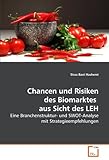 Chancen und Risiken des Biomarktes aus Sicht des LEH: Eine Branchenstruktur- und SWOT-Analyse mit Strategieempfehlungen