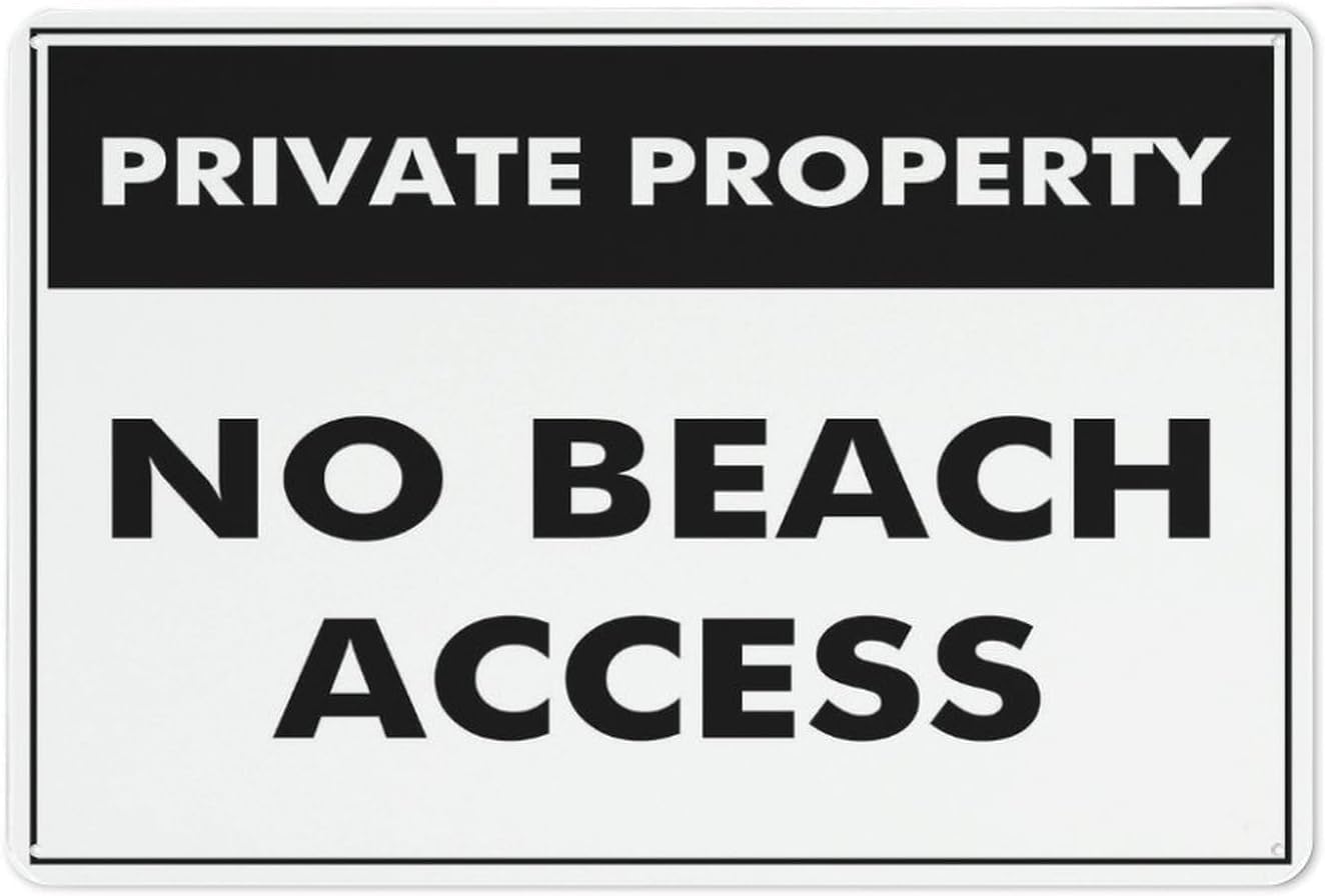 Private Property No Beach Access Rust Free Aluminum Sign - Grade Reflective, Weather Resistant Decor with Pre-Drilled Holes - 16x12 Inch​