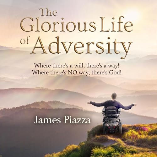 The Glorious Life of Adversity [Written by James Piazza] episode artwork