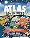 Indescribable Atlas Adventures: An Explorer's Guide to Geography, Animals, and Cultures Through God's Amazing World (Indescribable Kids)