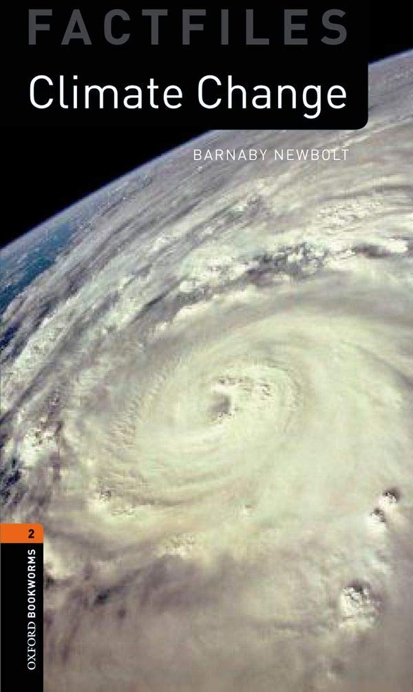 Oxford Bookworms Library Factfiles: Level 2:: Climate Change: Level 2: 700-Word Vocabulary (Oxford Bookworms ELT)