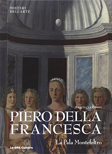 Piero della Francesca. La Pala Montefeltro