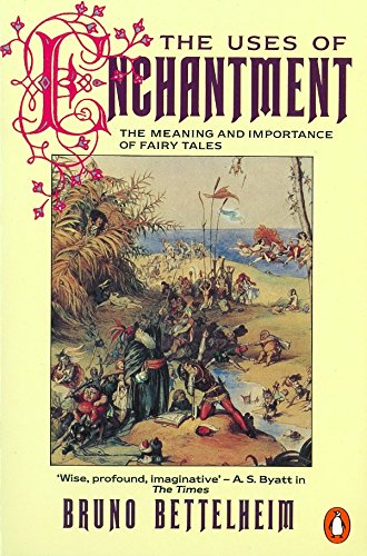 The Uses Of Enchantment: The Meaning And Importance Of Fairy Tales – Bruno Bettelheim (VG)