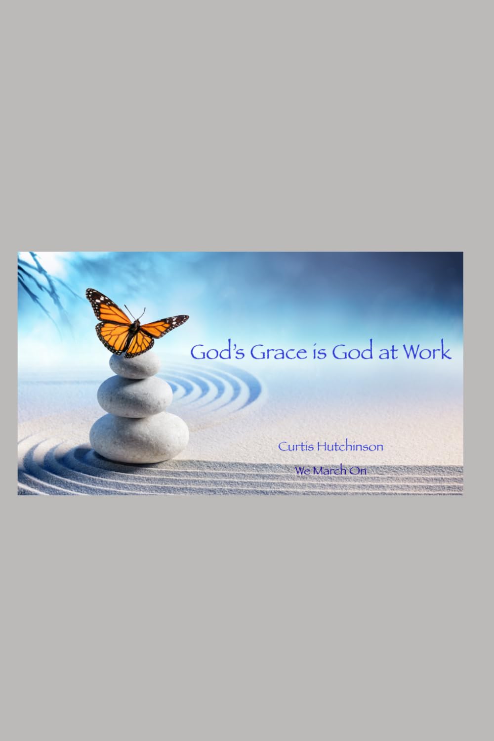 God's Amazing Grace is God at Work