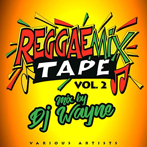 Reggae Mix Tape Vol.2 (Mixed by DJ Wayne) Dj Wayne Amazon.fr Téléchargement de Musique
