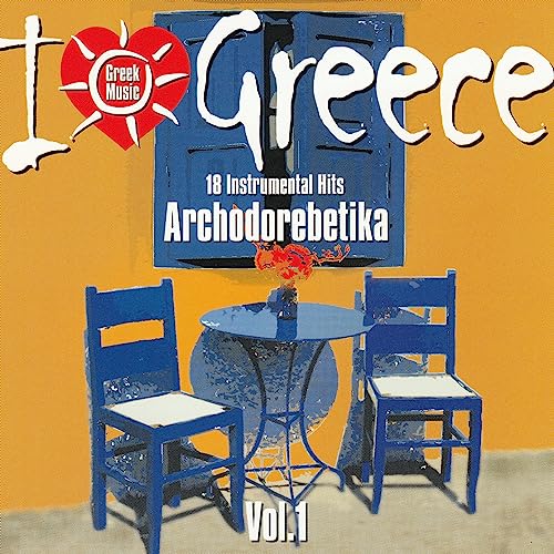 I Love Greece Vol. 1 Archodorebetika (18 Instrumental Hits) von