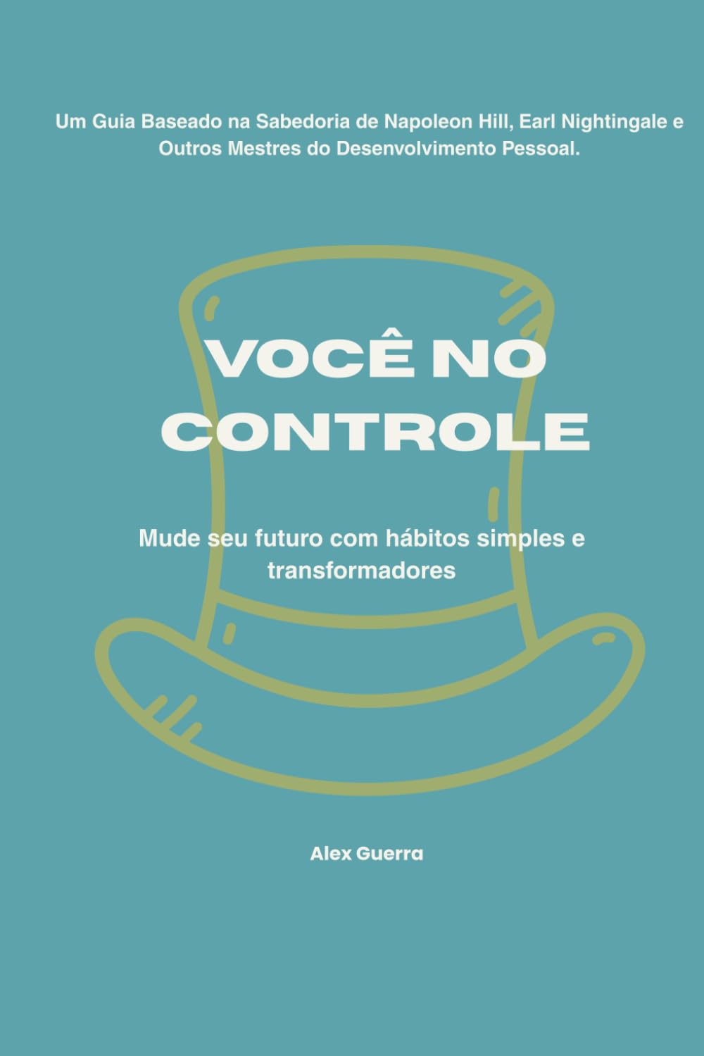 Você no Controle: Mude seu futuro com hábitos simples e transformadores