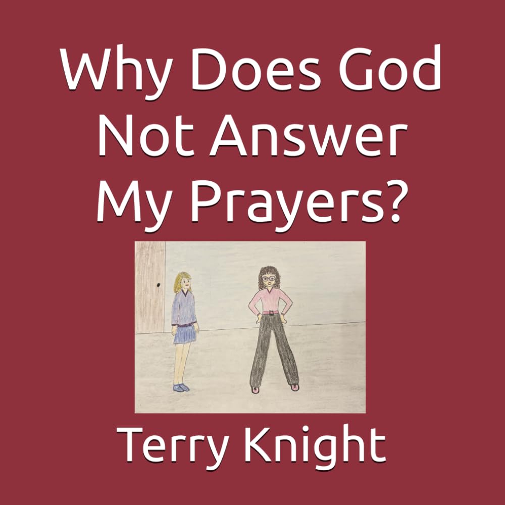 Why Does God Not Answer My Prayers?