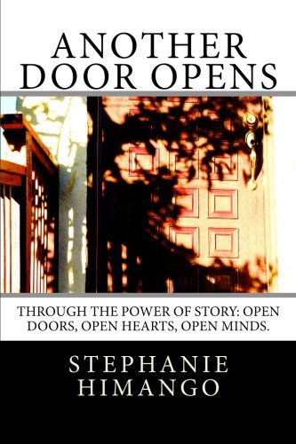 Another Door Opens: Through the power of story: open doors, open hearts, open minds.