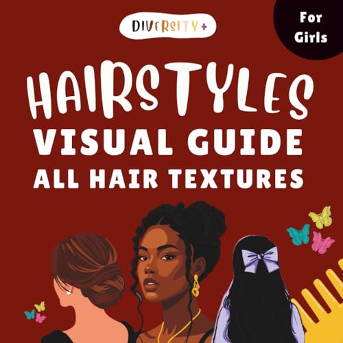 Diversity+ Ultimate Visual Hairstyle Guide: A Hair Inspiration Book for Girls, Teens & Caregivers: 60+ Multicultural Hairstyles | Autism-Friendly & ... Inclusive Visual Life Skills Series)