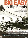 Big Easy to Big Empty: The Untold Story of the Drowning of New Orleans